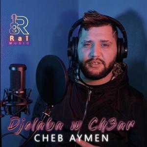 Djelaba w Ch3ar (feat. Cheb Aymen)
