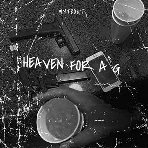 Heaven For A G (Explicit)