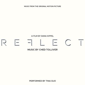 Reflect (Music from the Original Motion Picture) [feat. Tina Guo]