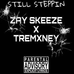 STILL STEPPIN (feat. TREMXNEY) [Explicit]