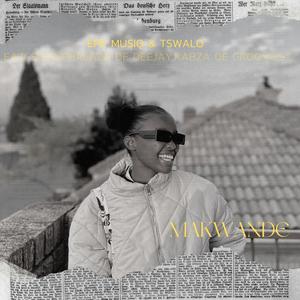 Makwande (feat. Eazi Sgija, Kabza de grooviets & Tswalo) (Radio Edit)
