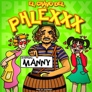 EL CHAVO DEL PHLEXXX (Explicit)