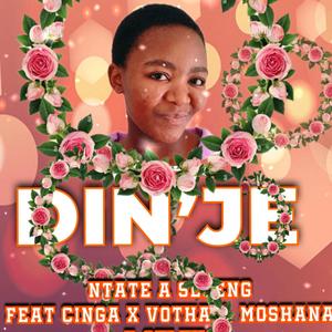 Dinje (feat. Cinga, Moshana A seleng & Votha) [Explicit]