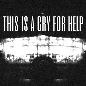 THIS IS A CRY FOR HELP (Explicit)