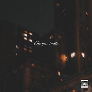 See you smile (Explicit)