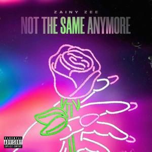 Not The Same Anymore (Explicit)