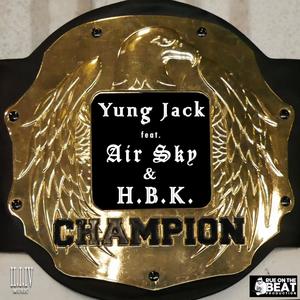 Champion (feat. Air Sky & Lil HBK) [Explicit]