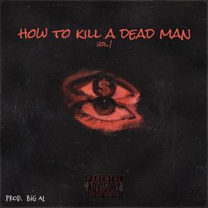 HOW TO KILL A DEAD MAN (Explicit)