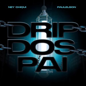 Drip dos Pai (feat. Paulelson)