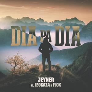 Dia pa dia (feat. LeoGaza & Flox) [Explicit]