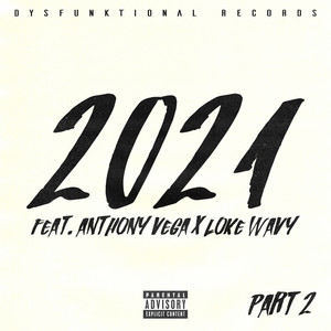 2021 Freestyle (feat. Anthony Vega, Loke Wavy) [Explicit]