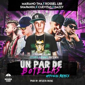 Un Par de Botellas (feat. Rossielbby, Shapah0u, Cuevitas & Dazzy) (Remix)