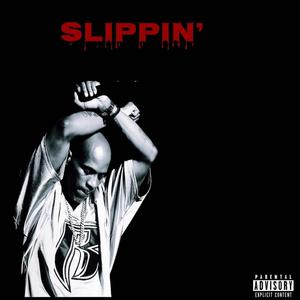 Slippin' (Explicit)