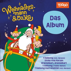 Weihnachtsmann & Co. KG Titelsong (TOGGO-Remix)