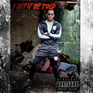 Truth be told (Explicit)