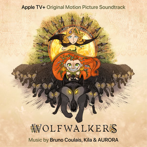 WolfWalkers (Original Motion Picture Soundtrack) (狼行者 动画电影原声带)