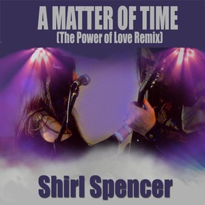 A Matter of Time (The Power of Love Remix)