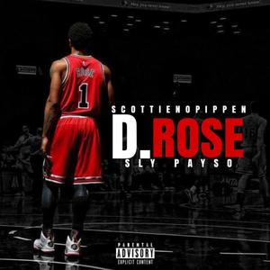 D. Rose (feat. Scottienopippen) [Explicit]