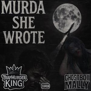 Murda she wrote feat trap murda king (Explicit)