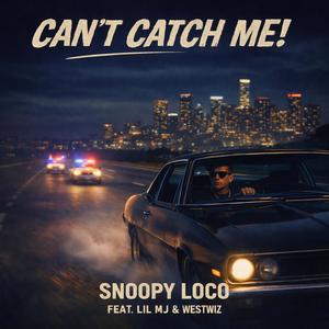 Can't Catch Me (feat. Lil MJ & WestWiz) (Explicit)