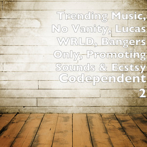 Codependent 2 (Explicit)
