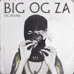 BIG OG ZA (Explicit)