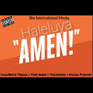 Haleluya Amen (feat. Tinny Rebee, Kilego Pusompe & Taylorfresh) [Explicit]