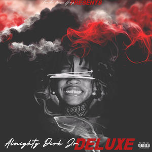 Almighty Dirk Jr. (Deluxe Version) [Explicit]