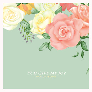 기쁨을 주는 당신 (You Give Me Joy)