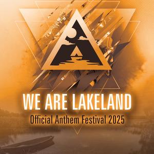 We Are Lakeland (Official Anthem Festival 2025)