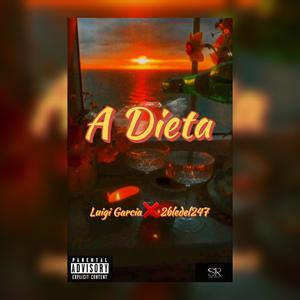 A Dieta (feat. Luigi Garcia) [Explicit]