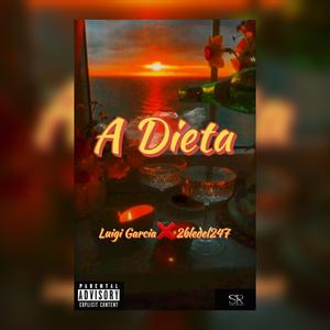 A Dieta (feat. Luigi Garcia) (Explicit)