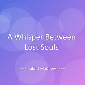 A Whisper Between Lost Souls