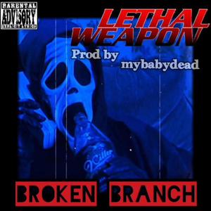 Lethal Weapon (feat. mybabydead) [Explicit]