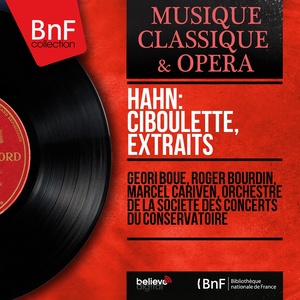 Ciboulette, Act III - Mon amour, daigne me permettre (Duo) - Amour qui meurs, amour qui passes ! (Valse)