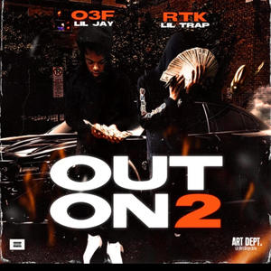 Out On 2 (feat. Rtk Lil Trap) (Explicit)