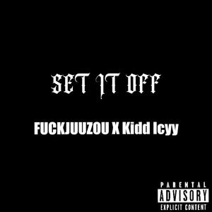 Set It Off (feat. Kidd Icyy) (Explicit)
