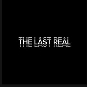 The Last Real (Explicit)