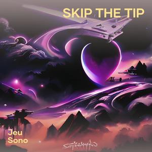 Skip the Tip