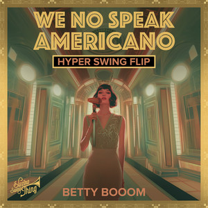 We No Speak Americano (Hyper Swing Flip)