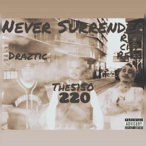 NEVER SURRENDER (feat. Rich City Reev & Draztic) (Explicit)