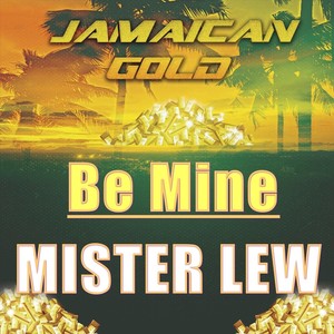 Jamaican Gold " Be Mine" (Explicit)