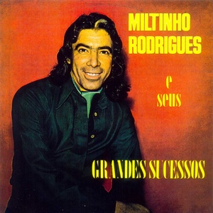 Miltinho Rodrigues e Seus Grandes Sucessos