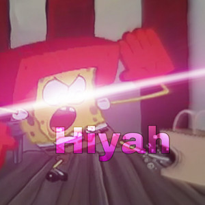 Hiyah (Explicit)
