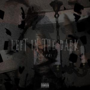Left In The Dark (Explicit)