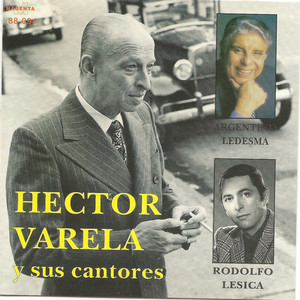 Hector Varela y sus cantores ( Argentino Ledesma - Rodolfo Lesica - Jorge Rolando)