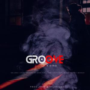 Groove (feat. Sir Less, Yung Txne, Mchalo, KGM, Exjesique, Leejay Knickpoint & Divine Ghost) [Explicit]