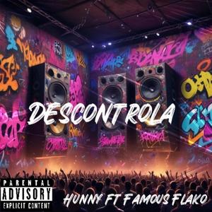 Descontrola (feat. FAMOUS FLAKO) (Explicit)