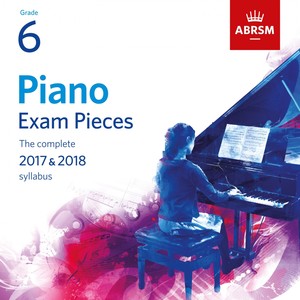 Piano Exam Pieces 2017 & 2018, Grade 6