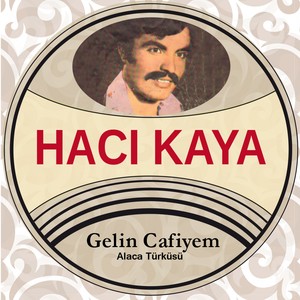 Gelin Cafiyem / Alaca Türküsü